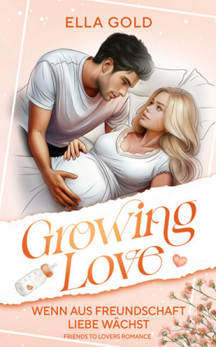Growing Love – Wenn aus Freundschaft Liebe wächst
