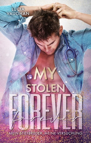 My stolen forever – Mein Stiefbruder. Meine Versuchung.